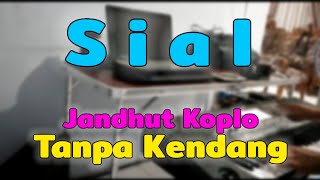 Sial - Mahalini Jandhut Koplo Tanpa Kendang