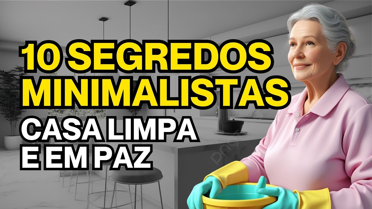 10 Segredos Minimalistas Para Manter Sua Casa SEMPRELimpa e em Paz (Funciona!)
