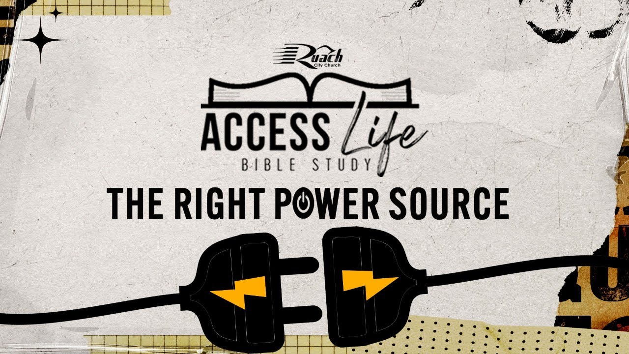 Access Life Bible Study | The Right Power Source | 21st January 2026
