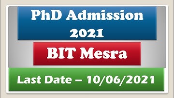 PhD Admission 2021 || BIT Mesra || Fellowship Available || Last Date - 10/06/2021