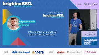 Internal linking - a practical approach for big websites - Serge Bezborodov - brightonSEO April 2025