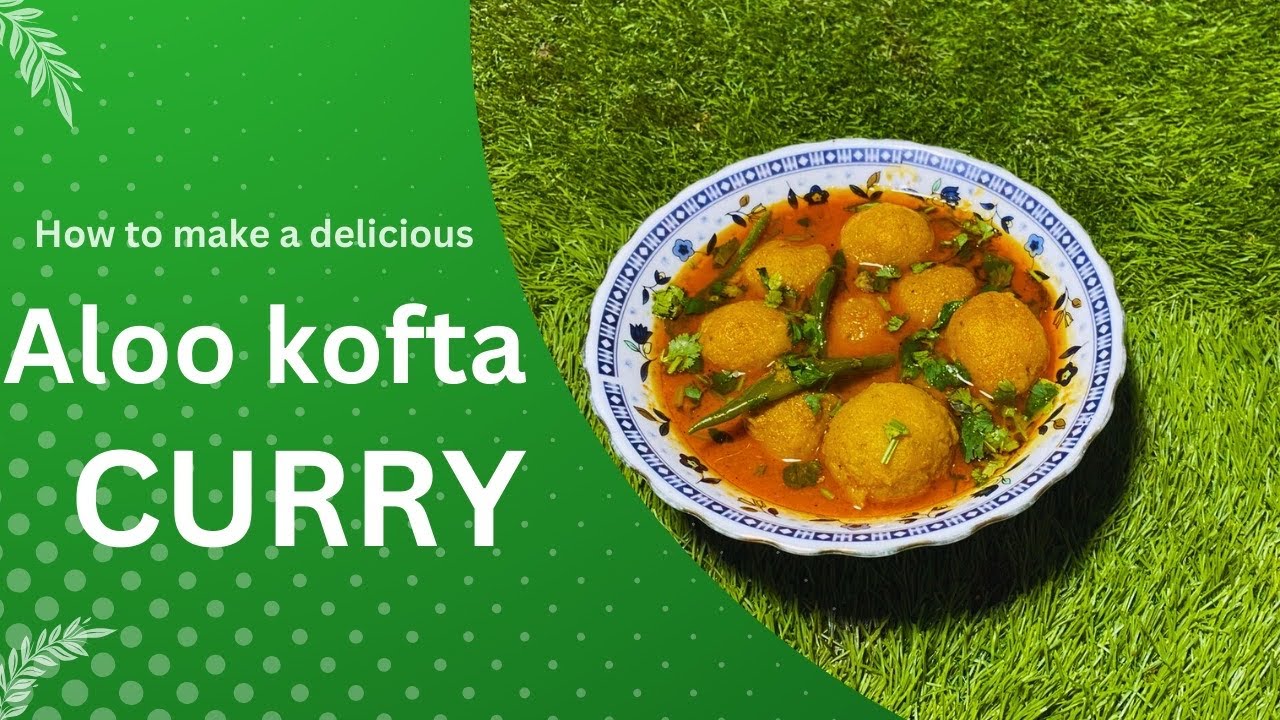 Aloo kofta curry Recipe | Delicious Aloo kofta Curry - YouTube