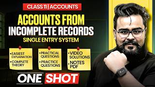 ACCOUNTS FROM INCOMPLETE RECORDS class 11 ONE SHOT | SINGLE ENTRY SYSTEM