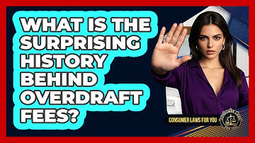 What Is The Surprising History Behind Overdraft Fees? - Consumer Laws For You