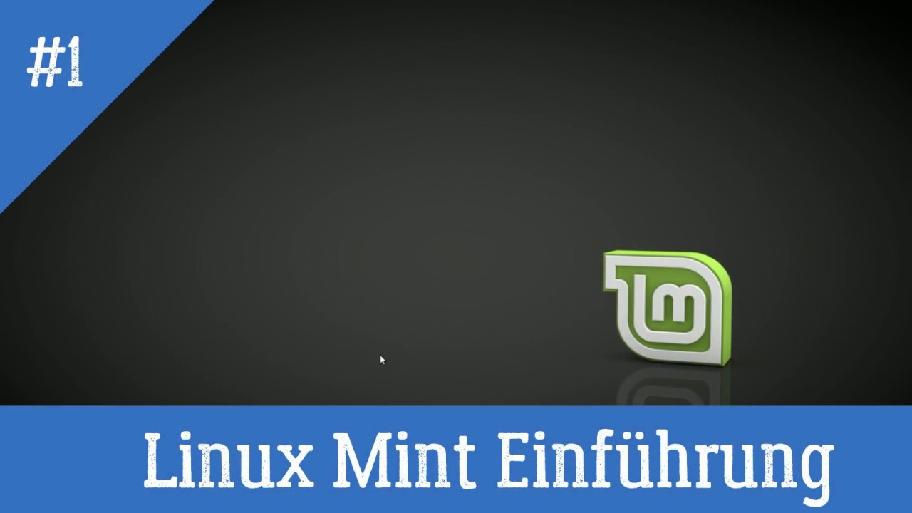 Linux Mint - Einführung für Einsteiger Teil 1 - YouTube