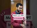Make ppt in just 2 minutes 