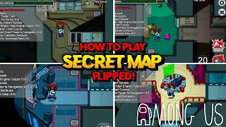 How to UNLOCK SECRET FLIPPED MAP in AMONG US!! (Glitch)