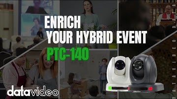 DATAVIDEO PTC-140 | ENRICH YOUR HYBRID EVENT | BOOST UP YOUR ATTENDANCE & ENGAGEMENT