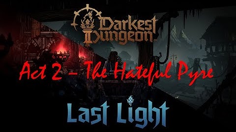 #2 | DARKEST DUNGEON 2 | ACT 2 - THE HATEFUL PYRE | 4K LONGPLAY | NO COMMENTARY
