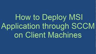How to Deploy MSI Application through SCCM on Client Machines - Hindi