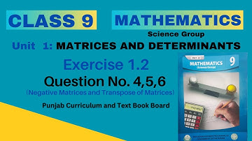 Class 9th Math Unit1 Exercise 1.2 Question 4,5,6-9th Class Math Unit 1 E.X 1.2 Q 4,5,6-Matrices-PTBB