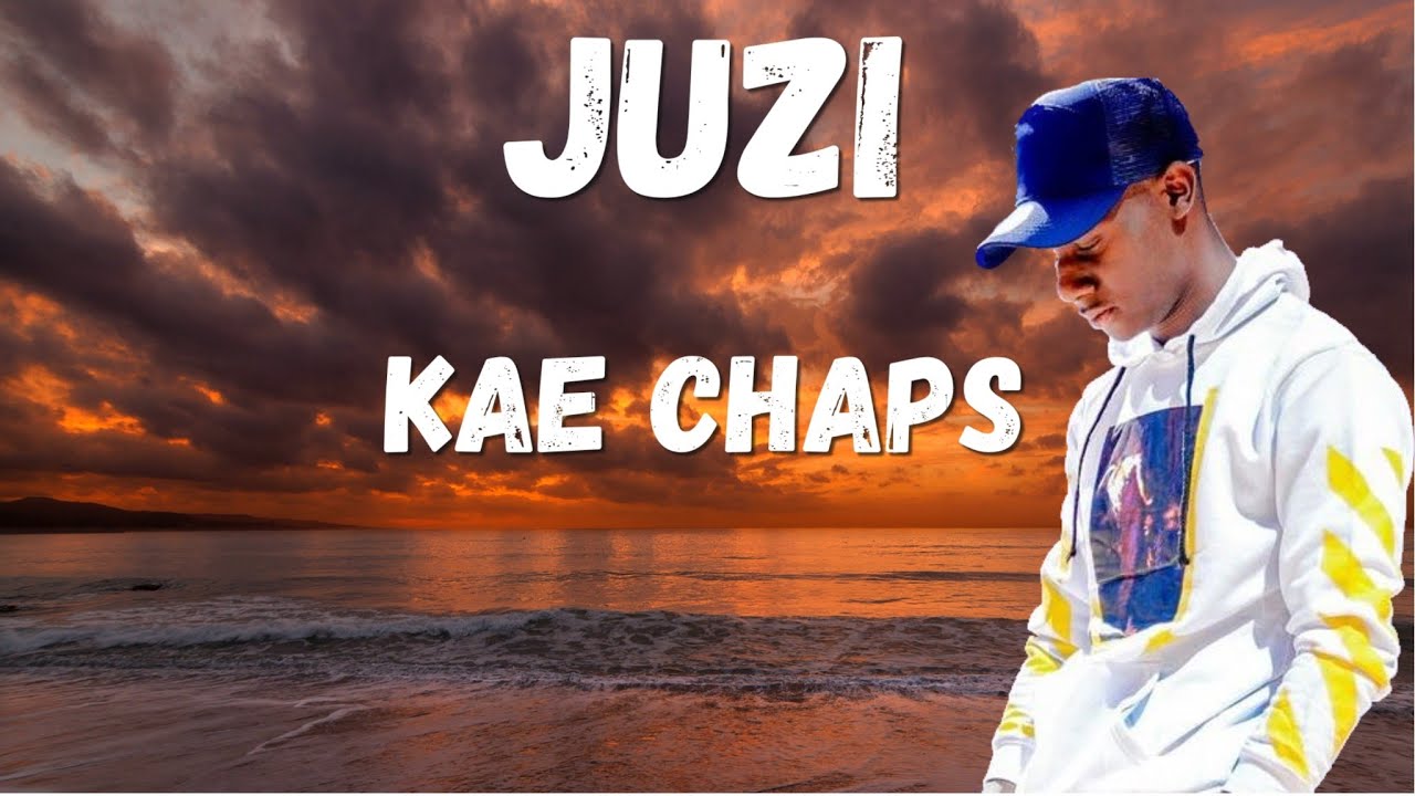 Kae Chaps Juzi Lyrics 