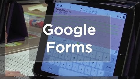 Tech EDGE, Mobile Learning In The Classroom - Episode 37, Google Forms