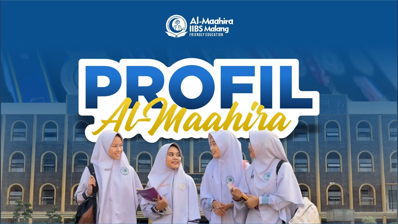 Video Profile Al-Maahira IIBS Malang 2024