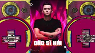 Bác Sĩ Hải - 8 Tháng Bar Mix Best Bu Bong 