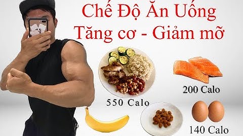[#03] 2020! Chế độ ăn Tăng cơ - Giảm mỡ khoa học nhất để xây dựng cơ bắp nhanh nhất ! Minh Physique