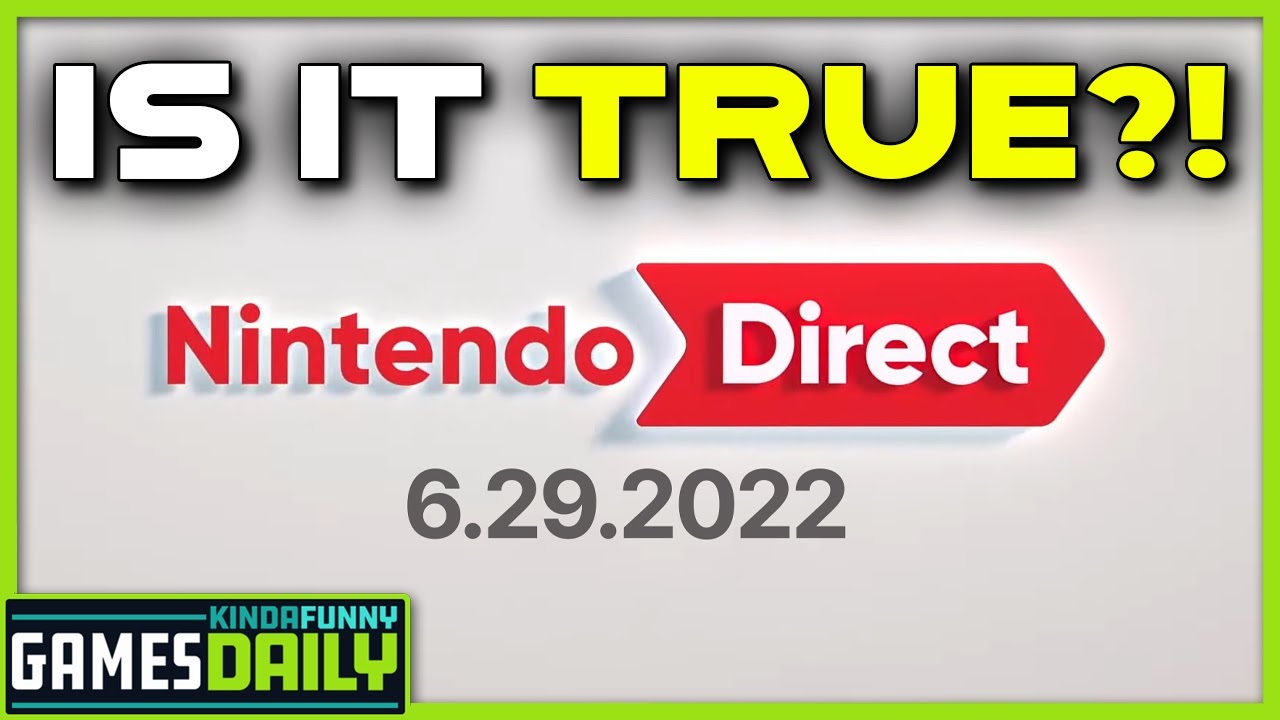 Nintendo Direct Coming End of June!? - Kinda Funny Games Daily 06.13.22