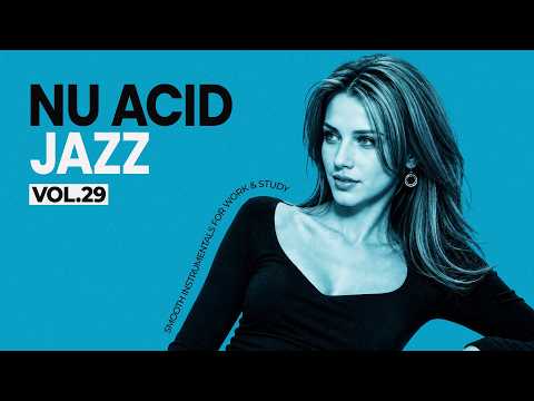 🔴24/7 LIVE The Best Nu Chill Acid Jazz | Smooth & Deep Instrumentals for Work, Study & Focus