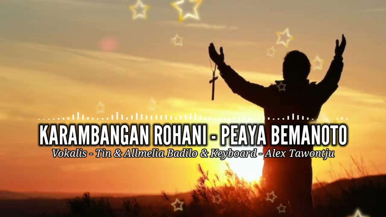 KARAMBANGAN ROHANI - PEAYA BEMANOTO / Vokalis Tin & Allmelia Badilo - Keyboard Alex Tawontju