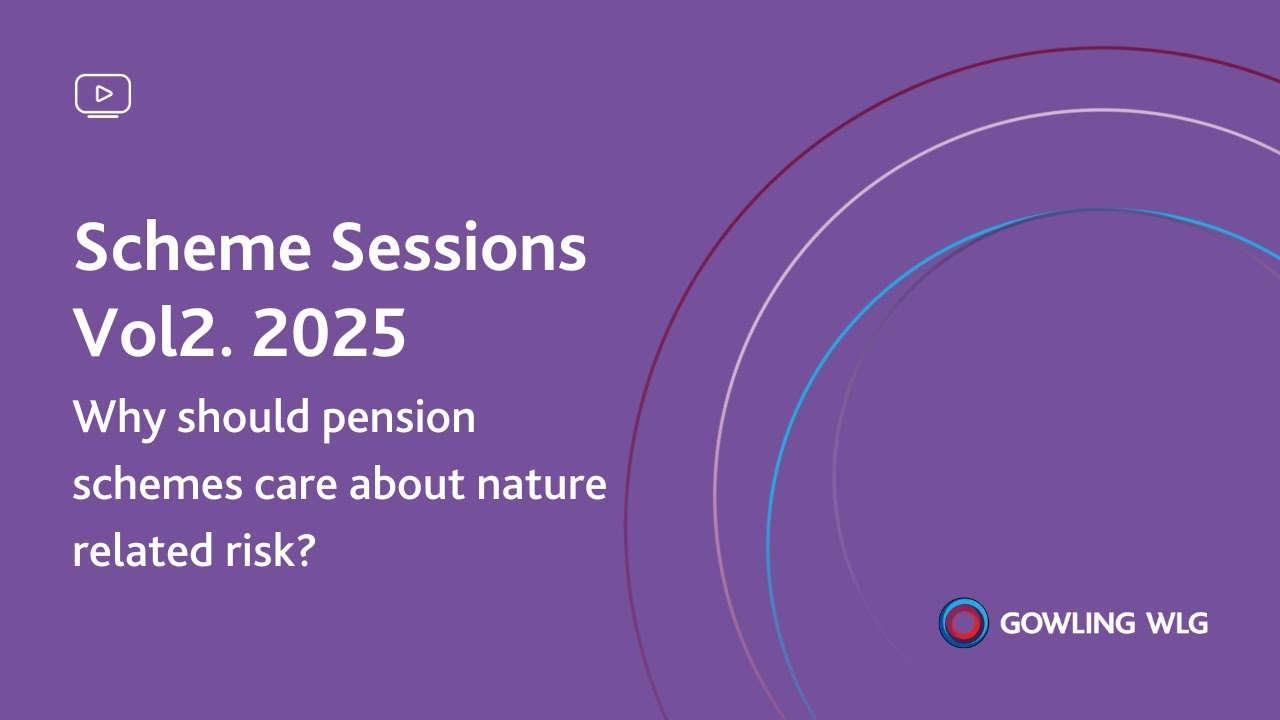 Scheme Sessions Vol2. 2025 - Why should pension schemes care about nature related risk?