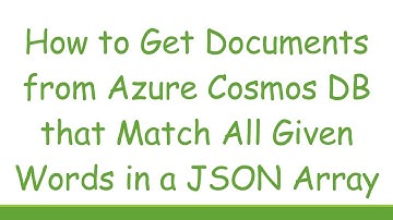 How to Get Documents from Azure Cosmos DB that Match All Given Words in a JSON Array