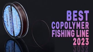 Top 5 Best Copolymer Fishing Line of 2023  Strong, AbrasionResistant, and Versatile!'