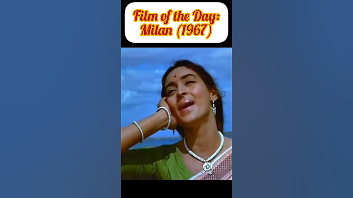 Film of the Day: Milan (1967) #73 #nutanfilms #sunildutt  #lata_mangeshkar