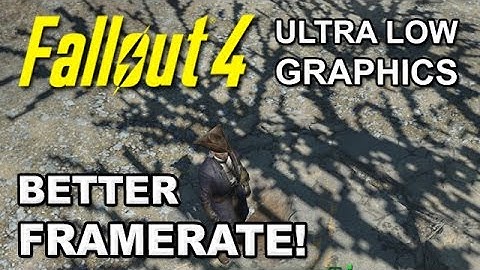 FALLOUT 4: Ultra Low Graphics Mod - Extra FPS on Low End PCs & Laptops