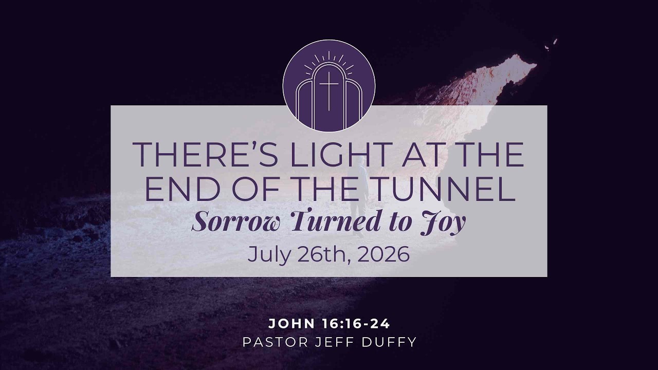 Pastor Jeff Duffy - There's Light At The End Of The Tunnel. (Part 2)