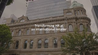 Transforming HR at an international retailer