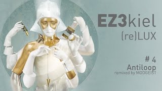 EZ3kiel - (re)LUX #4 Antiloop (remixed by Modgeist)