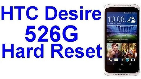 HTC Desire 526g harde reset