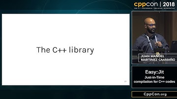 CppCon 2018: Juan Manuel Martinez Caamaño “Easy::Jit: A Just-in-Time compilation library for C++”