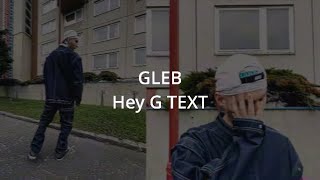 Gleb - Hey G TEXT [4K]