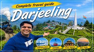 Complete travel guide to Darjeeling | Itinerary, Hotels, Transport, Food, Budget of Darjeeling