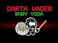 among us NEW BABY YODA and DARTH VADER role (mods)