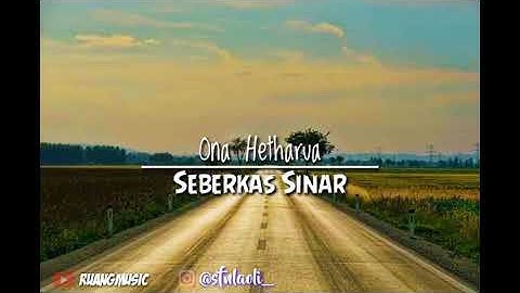 Ona Hetharua - Seberkas Sinar (Official Video Musik) | Lirik