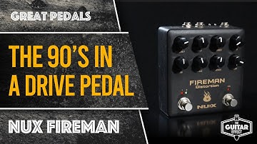 NUX Fireman Distortion. The sound of 90s Alt Rock in a pedal