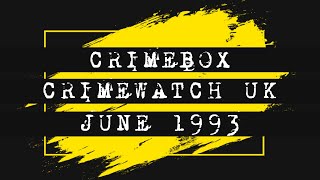 Crimewatch UK June 1993
