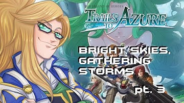Trails to Azure #4 BRIGHT SKIES, GATHERING STORMS  pt. 3