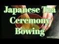 Japanese Tea Ceremony   Bowing　お辞儀　英語で茶道
