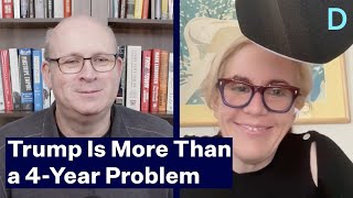 Trump Is More Than a 4-Year Problem with Molly Jong-Fast