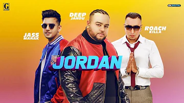 Jordan : Deep Jandu Ft. Roach Killa (Official Song) Jass Manak | Latest Punjabi Song 2019 | Geet MP3