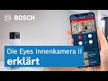 Die Eyes Innenkamera II erklärt | Bosch Smart Home