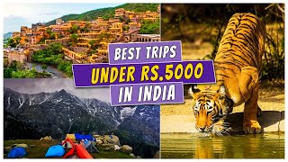 Best Trips Under 5000 In India