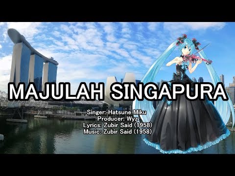 "Majulah Singapura" (Singapore National Anthem) (Hatsune Miku Vocaloid Cover) 【Hatsune Miku ft. Wyz】 "Majulah Singapura" (Singapore National Anthem) (Hatsune Miku Vocaloid Cover) 【Hatsune Miku ft. Wyz】