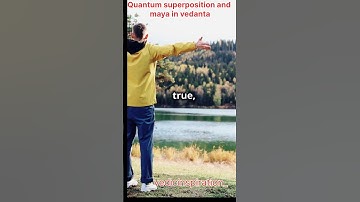 Quantum superposition and the Vedantic idea of Maya in ഹിന്ദുയിസം #advaita #universe #hinduism