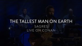 Video thumbnail of "The Tallest Man on Earth - Sagres - Live on Conan  5/20/15"