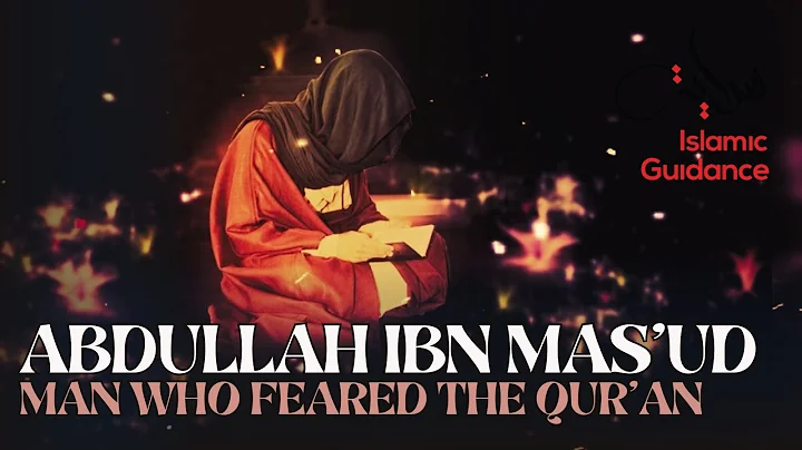 Abdullah Ibn Mas'ud (R) - Man Who Feared The Qur'an - Muhammad Abdul Jabbar