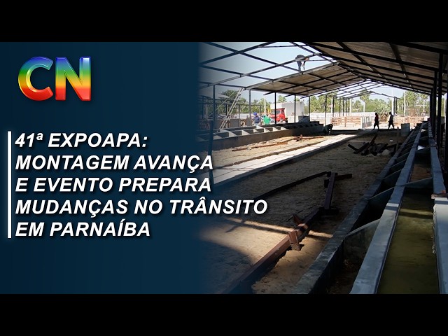 41ª Expoapa: montagem avança e evento prepara mudanças no trânsito em Parnaíba